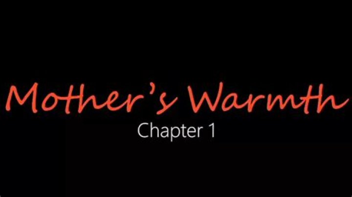 A Review Of "Mothers' Warmth Chapter 3"
